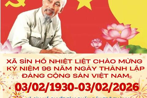 Xã Sìn Hồ nhiệt liệt Chào mừng kỷ niệm 96 năm Ngày thành lập Đảng cộng sản Việt Nam (03/2/1930 – 03/2/2026)